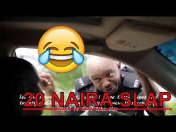 Video: 20 NAIRA SLAP   | Latest 2018 Nigerian Comedy